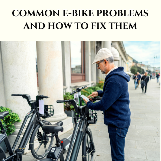 Common E-Bike Problems and How to Fix Them